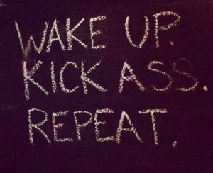 Wake-Up-Kick-Ass-Repeat